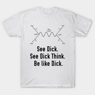 Be Like Dick T-Shirt